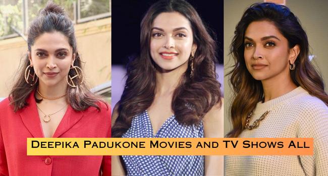 Deepika Padukone Movies and TV Shows List